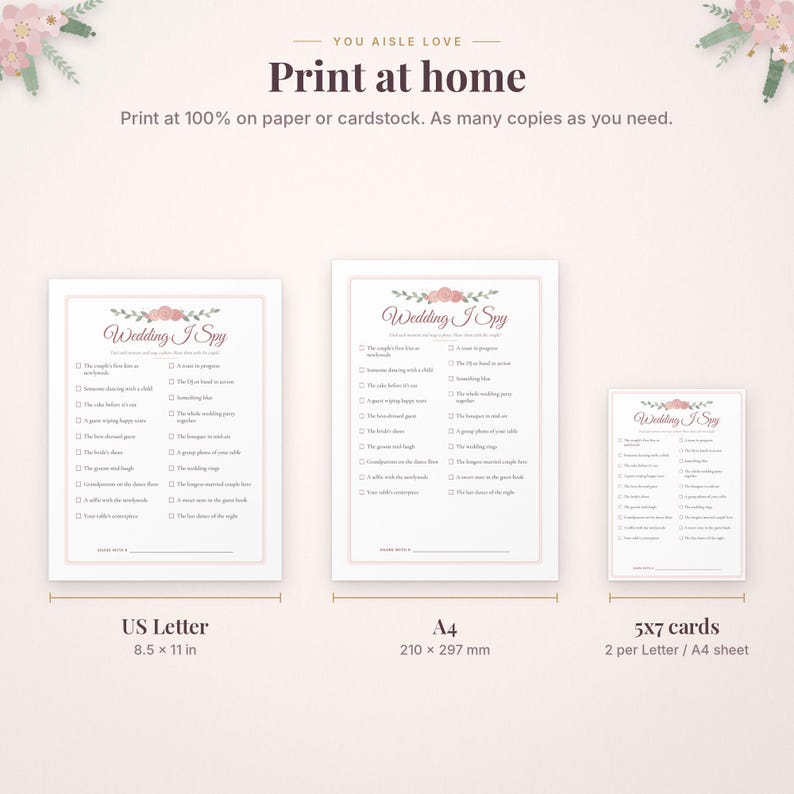 May include: A digital Wedding I Spy game template featuring pink floral accents. The text includes 'You Aisle Love', 'Print at home', and 'Wedding I Spy' with checklists. Sizes shown are US Letter 8.5 x 11 in, A4 210 x 297 mm, and 5x7 cards.