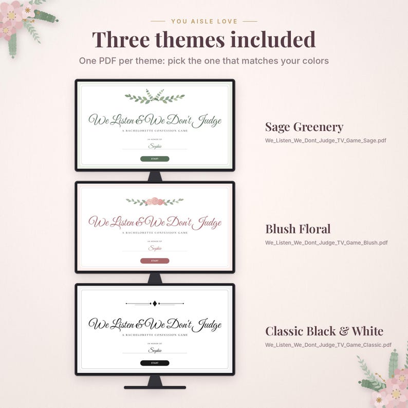May include: Three digital screens displaying a bachelorette confession game titled We Listen & We Don't Judge. Themes include Sage Greenery, Blush Floral, and Classic Black & White, each with a start button and space for a name.