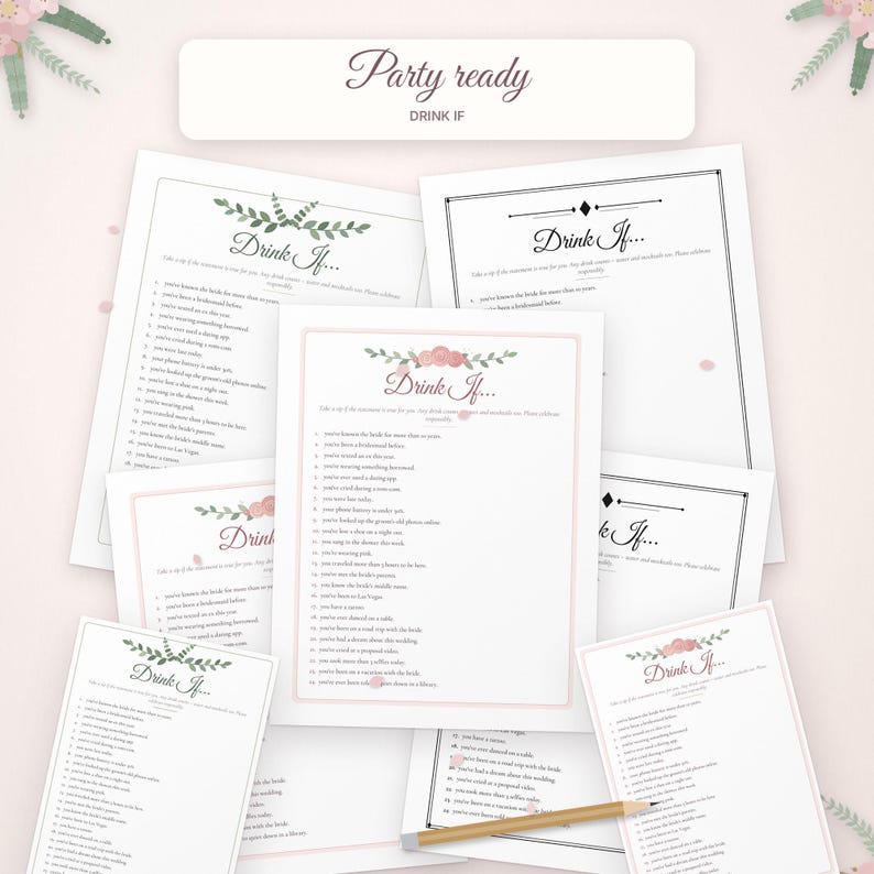 May include: A collection of white paper game cards titled Drink If, featuring floral and greenery illustrations. The cards contain lists of statements for a party game. A wooden pencil rests on top of the cards, which are arranged in a layered stack.