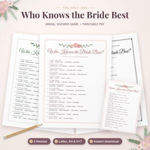 May include: A printable bridal shower game titled Who Knows the Bride Best featuring a floral header, multiple-choice questions, and a pencil. The document includes text options for letter, A4, and 5x7 sizes with three distinct design themes.