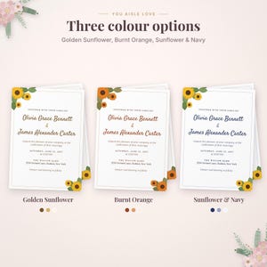May include: Three wedding invitation cards featuring sunflower illustrations in the corners. The text reads: You Aisle Love, Three colour options, Golden Sunflower, Burnt Orange, Sunflower & Navy, Olivia Grace Bennett & James Alexander Carter.