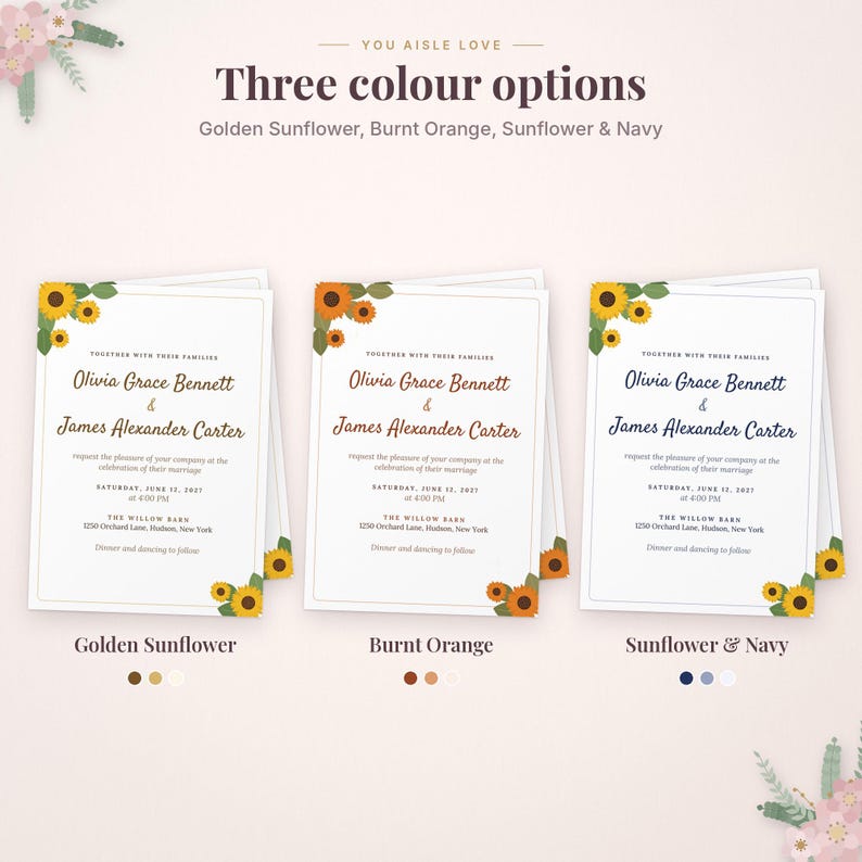 May include: Three wedding invitation cards featuring sunflower illustrations in the corners. The text reads: You Aisle Love, Three colour options, Golden Sunflower, Burnt Orange, Sunflower & Navy, Olivia Grace Bennett & James Alexander Carter.