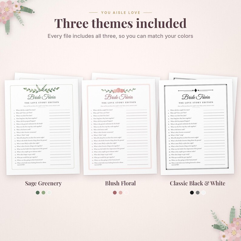 May include: Three printable Bride Trivia game sheets titled The Love Story Edition. The designs include Sage Greenery, Blush Floral, and Classic Black & White themes, each featuring a list of questions with blank lines for written answers.