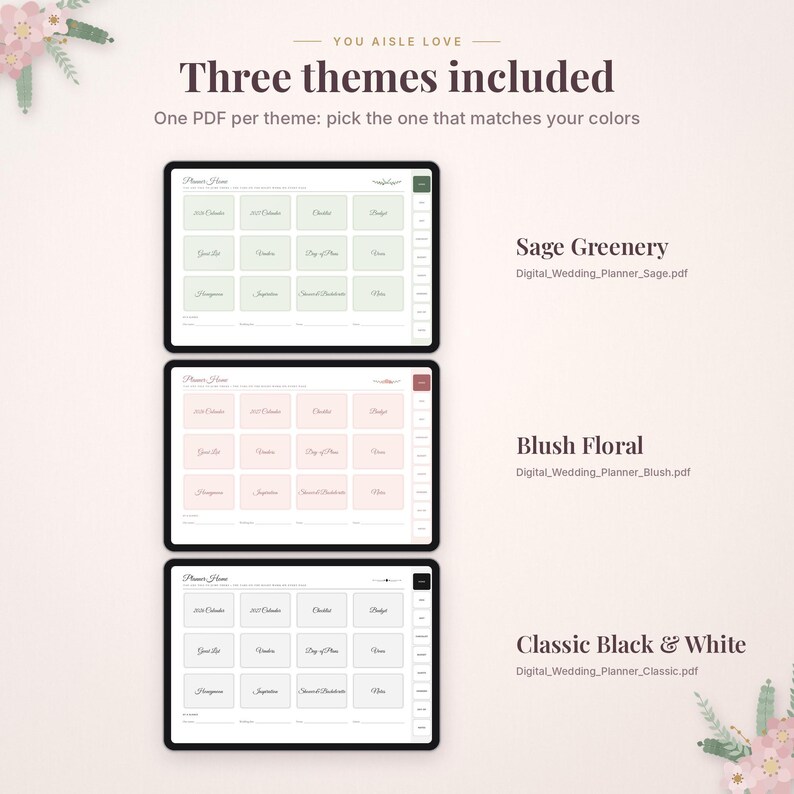 May include: Three digital wedding planner templates displayed on screens, featuring Sage Greenery, Blush Floral, and Classic Black & White themes. Each includes a grid of labeled sections for planning, with text reading You Aisle Love and Three themes included.