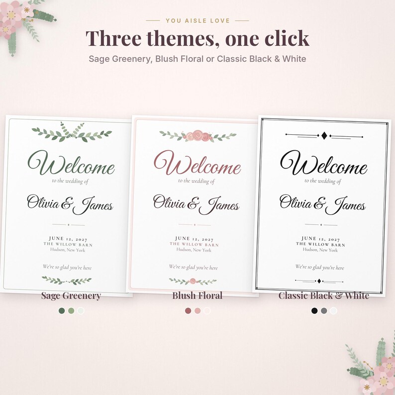 May include: Three wedding welcome signs with the text 'Welcome to the wedding of Olivia & James, June 12, 2027, The Willow Barn, Hudson, New York'. The designs feature sage greenery, blush floral, and classic black and white border themes.
