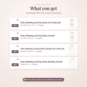 May include: Four printable PDF files for a kids wedding activity book. The list includes Kids_Wedding_Activity_Book_US-Letter.pdf at 8.5 x 11 inches, A4, and two booklet versions in US Letter and A4 sizes with 45 or 24 pages each.