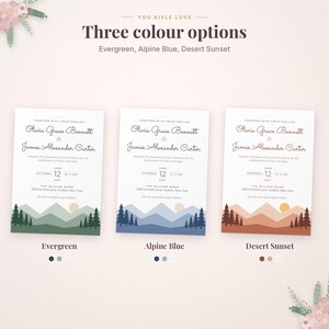 May include: Three wedding invitation cards with the text "You aisle love" and "Three colour options". Each card features a mountain and forest landscape in Evergreen, Alpine Blue, or Desert Sunset, with names Olivia Grace Bennett and James Alexander Carter.