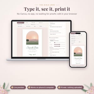 May include: A laptop and smartphone displaying a web-based design interface for a Save the Date card. The screen shows an arch-shaped landscape illustration with text fields for event details, featuring the text Type it, see it, print it.