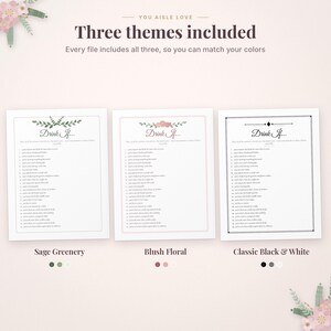 May include: Three printable game sheets titled Drink If with lists of prompts. The designs include Sage Greenery with green leaves, Blush Floral with pink flowers, and Classic Black & White with a simple border. Text reads You Aisle Love.