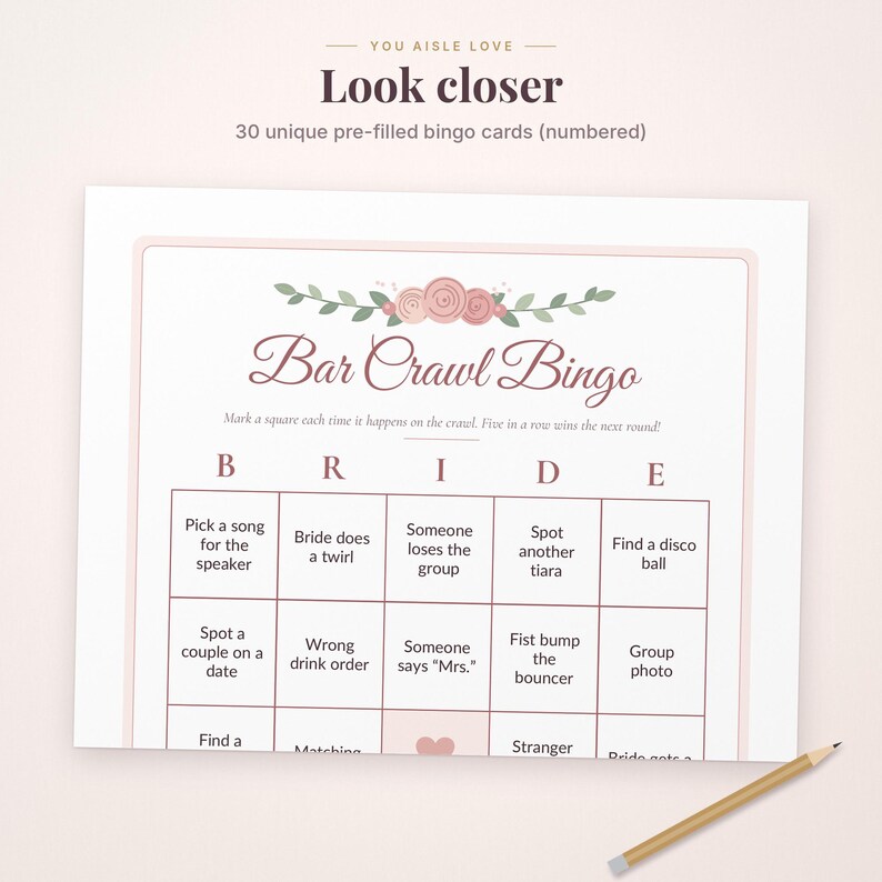 May include: A Bar Crawl Bingo game card featuring a floral header with pink roses and green leaves. The text reads Bar Crawl Bingo, Bride, and includes various prompts like Pick a song for the speaker and Spot another tiara. A pencil is included.