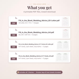 May include: Four printable PDF files for wedding advice cards. The list includes Fill_in_the_Blank_Wedding_Advice_US-Letter.pdf (8.5 x 11 inches), A4, and 5x7 cards with crop marks. Text includes 'You aisle love', 'What you get', and 'Includes all 3 themes'.