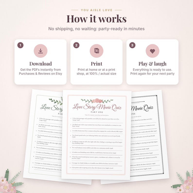 Pode incluir: Um gr&aacute;fico instrutivo intitulado You Aisle Love How it works com tr&ecirc;s passos: Download, Print e Play & laugh. Abaixo, tr&ecirc;s folhas impressas do Love Story Movie Quiz com detalhes florais e listas numeradas de perguntas sobre filmes.