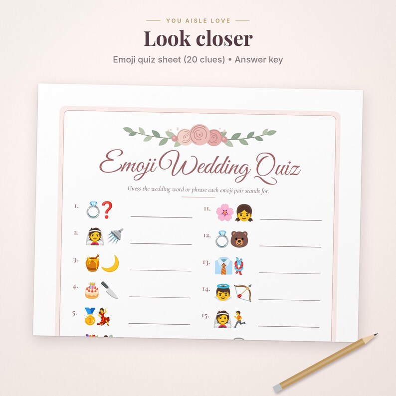 May include: A white paper Emoji Wedding Quiz sheet featuring pink floral illustrations at the top. The text reads You aisle love, Look closer, Emoji quiz sheet (20 clues) &bull; Answer key, and Emoji Wedding Quiz. It includes numbered emoji pairs.