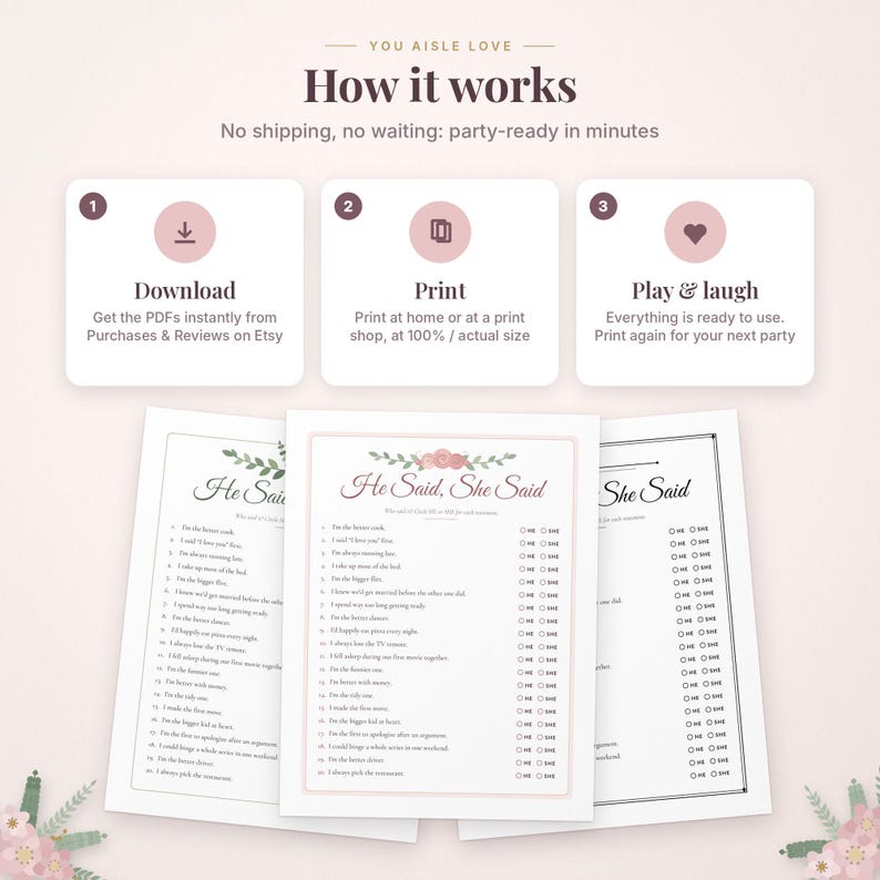 May include: A digital party game set titled He Said, She Said featuring three printable sheets with lists of questions and checkboxes for answers. The instructional graphic displays three steps: Download, Print, and Play & laugh.