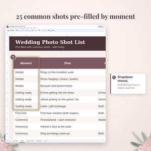May include: A digital spreadsheet titled Wedding Photo Shot List featuring a column for moments and a column for shots. The table includes dropdown menus for selecting moments like Details, Getting ready, and Ceremony, with specific shot descriptions listed alongside.