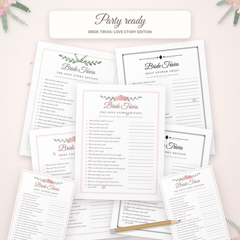 May include: A collection of Bride Trivia Love Story Edition game sheets featuring floral accents, lists of questions, and blank lines for answers. The text reads Party ready, Bride Trivia, and Host Answer Sheet. A wooden pencil lies across the papers.