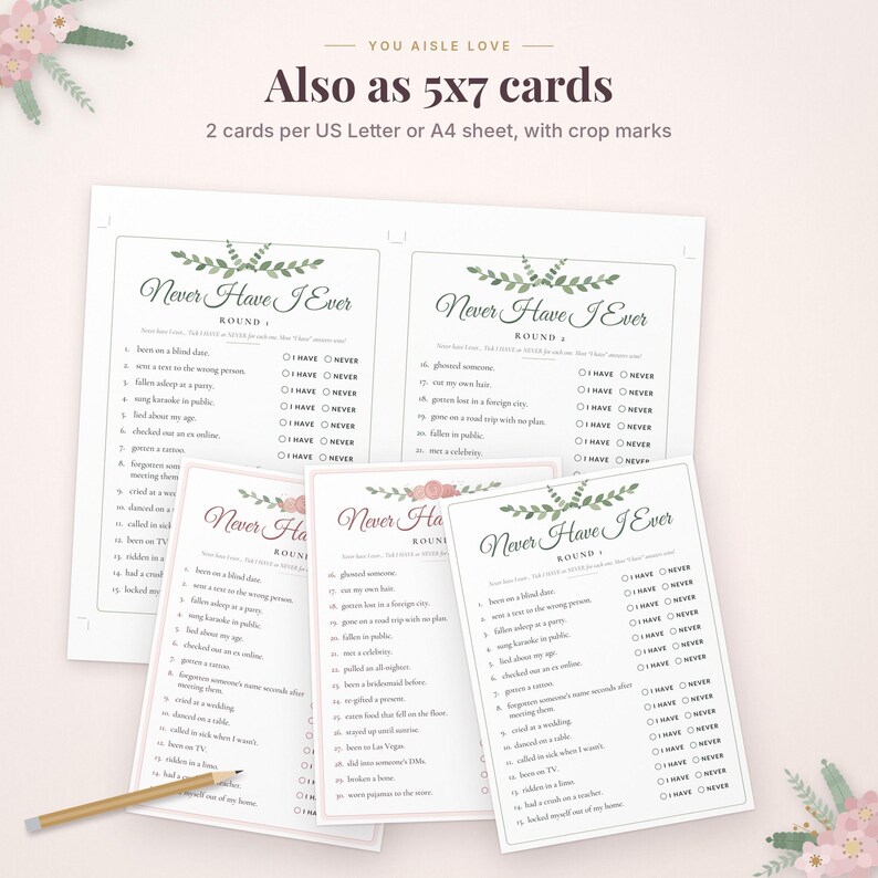 May include: A printable Never Have I Ever game set featuring floral accents and text. The sheets include lists of prompts with I Have and Never checkboxes. A wooden pencil is placed at the bottom left. The text reads Also as 5x7 cards.