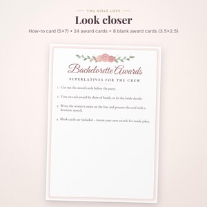 May include: A white how-to card measuring 5x7 inches with a pink floral header. The text reads: You aisle love, Look closer, Bachelorette Awards, Superlatives for the crew, and four numbered instructions for 24 award cards and 8 blank cards.