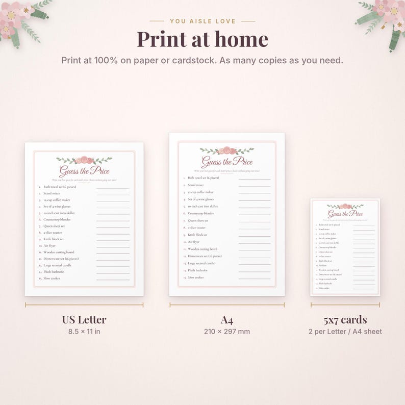 May include: A digital printable Guess the Price game set featuring floral accents. Includes three sizes: US Letter 8.5 x 11 inches, A4, and 5x7 inch cards. The text reads You Aisle Love, Print at home, and Guess the Price.
