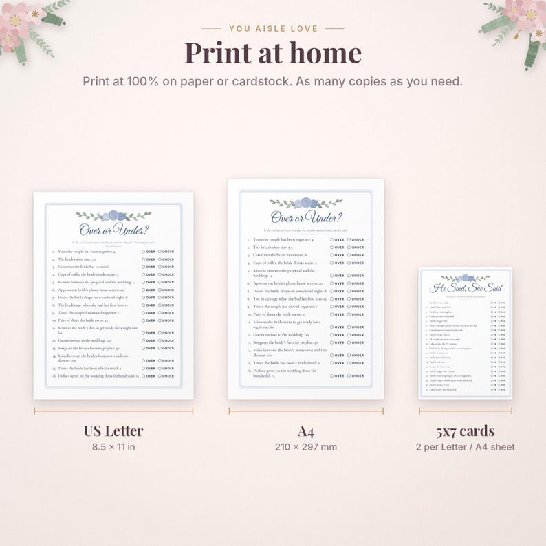 May include: Three printable wedding game sheets featuring blue floral accents. The sheets include Over or Under games in US Letter 8.5 x 11 inch and A4 sizes, plus a 5x7 inch He Said, She Said card. Text includes Print at home.