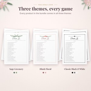 May include: Three stacks of printed game cards titled Drink If, featuring Sage Greenery, Blush Floral, and Classic Black & White themes. Each card lists numbered rules with text headers. The top text reads You Aisle Love, Three themes, every game.