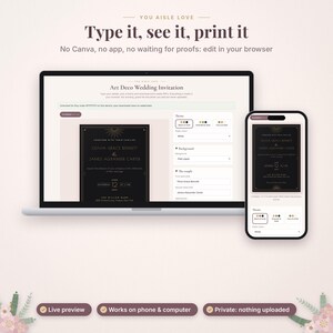 May include: A laptop and a smartphone displaying a web-based wedding invitation editor. The screen shows an Art Deco style black and gold invitation template with editable text fields, theme selection menus, and the text Type it, see it, print it.