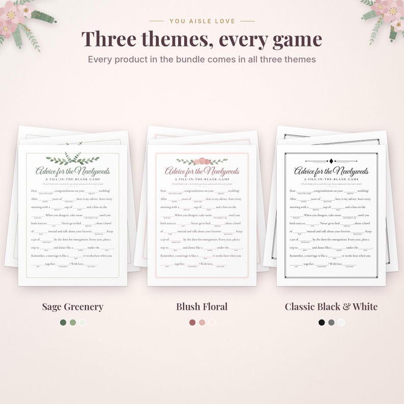 May include: Three stacks of wedding game cards titled Advice for the Newlyweds. The designs include Sage Greenery with green leaves, Blush Floral with pink flowers, and Classic Black & White with simple lines. Each card features fill-in-the-blank text.