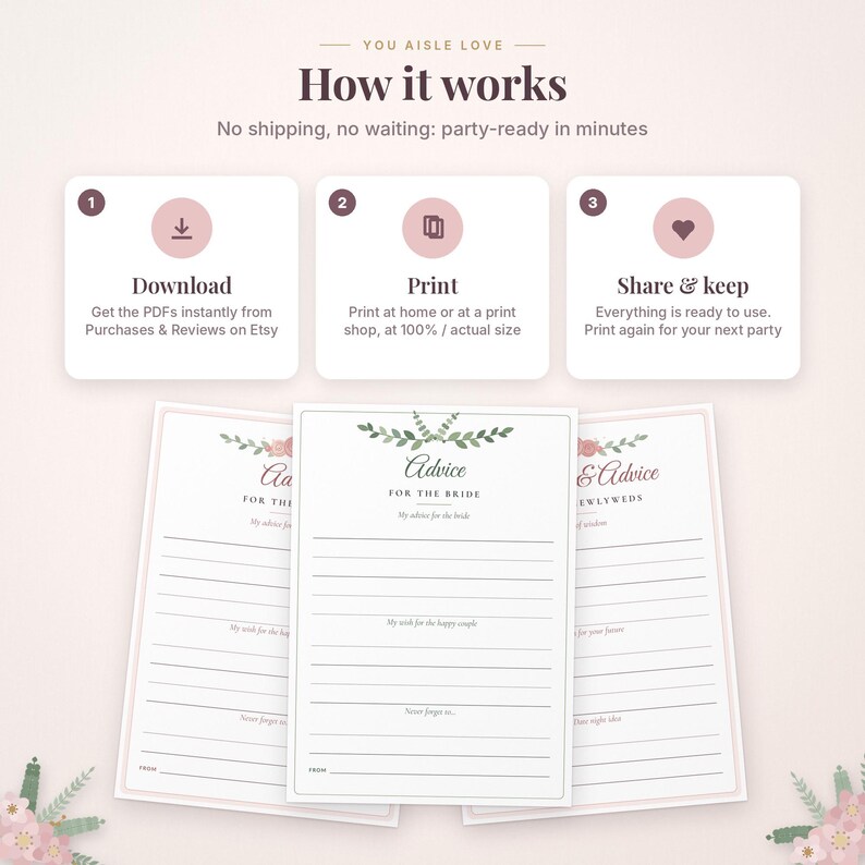 May include: An instructional graphic titled You Aisle Love How it works with three steps: Download, Print, and Share & keep. Below are three printable Advice for the bride cards featuring green leaf and pink floral illustrations with lined sections.