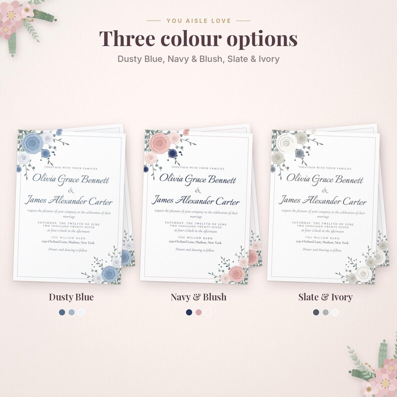 May include: Three wedding invitation cards featuring floral accents and the text "You aisle love", "Three colour options", "Dusty Blue, Navy & Blush, Slate & Ivory". The cards display names "Olivia Grace Bennett & James Alexander Carter".