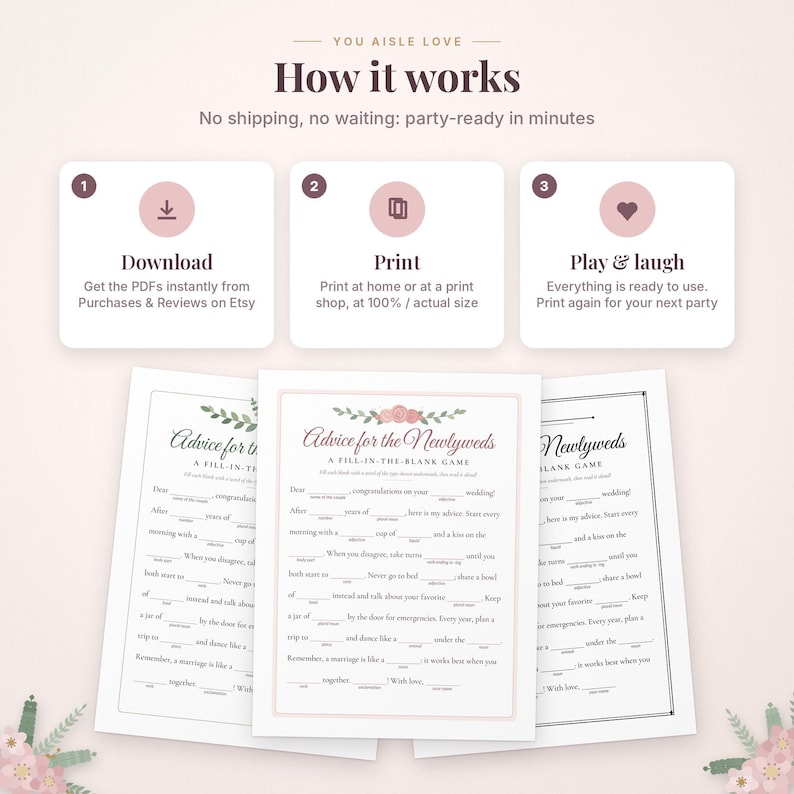 May include: A digital instructional graphic titled How it works with three steps: Download, Print, and Play & laugh. Below are three white sheets of paper featuring a fill-in-the-blank game titled Advice for the Newlyweds with floral accents.