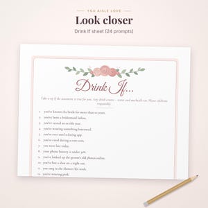 May include: A white game sheet titled Drink If with a pink floral border and 12 numbered prompts. The text includes You Aisle Love, Look closer, Drink If sheet (24 prompts), and instructions to take a sip if the statement is true for you.