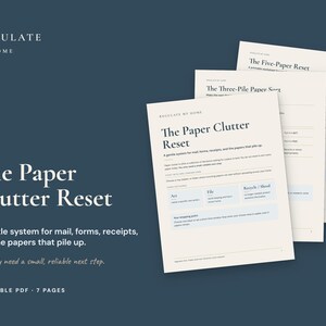 May include: A set of printable PDF documents titled The Paper Clutter Reset, The Three-Pile Paper Sort, and The Five-Paper Reset. The pages feature white backgrounds with black text, organized into sections for sorting mail, forms, and receipts.