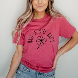Have a Nice Daisy Large White Flower Summer and Spring! Ultra Soft Graphic Tee Unisex Soft Tee T-shirt for Women or Men