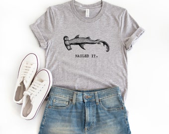Nailed It! Hammerhead Shark Funny Animal Play on Words Unisex Soft Tee T-shirt for Women or Men
