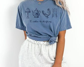 I Rather Be Thrifting Handdrawn Thrifted Items  - T-Shirt or Sweatshirt