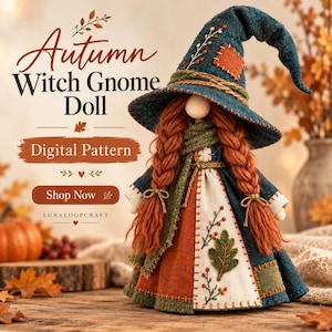 May include: A fabric witch gnome doll with long orange braided hair, wearing a dark blue pointed hat with orange patches and a dress featuring white, orange, and green panels with embroidered leaf and berry designs. Text reads: Autumn Witch Gnome Doll, Digital Pattern, Shop Now, LUNALOOPCRAFT.