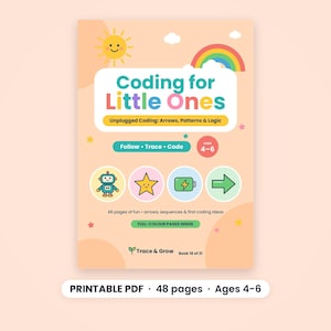 May include: A soft peach-colored book cover titled Coding for Little Ones, Unplugged Coding: Arrows, Patterns & Logic. It features a yellow sun, a rainbow, and icons of a robot, star, battery, and arrow. Includes text: Follow, Trace, Code, Ages 4-6.