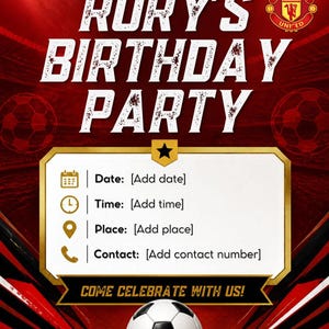May include: A red football-themed birthday party invitation featuring the text RORY'S BIRTHDAY PARTY, the Manchester United logo, and a white rectangular box with fields for Date, Time, Place, and Contact. A football sits at the bottom.