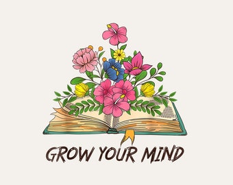 Book Lover Librarian Grow Your Mind Reading Teacher Flower Digital PNG