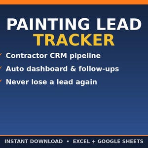 May include: A digital Painting Lead Tracker template with a dark blue background and orange accents. Text reads: Painting Lead Tracker, Contractor CRM pipeline, Auto dashboard & follow-ups, Never lose a lead again, Instant download, Excel + Google Sheets.