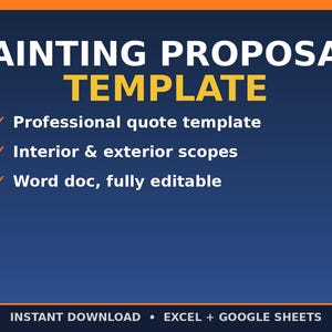 May include: A digital painting proposal template document with a dark blue background and orange borders. The text reads: PAINTING PROPOSAL TEMPLATE, Professional quote template, Interior & exterior scopes, Word doc, fully editable, INSTANT DOWNLOAD, EXCEL + GOOGLE SHEETS.
