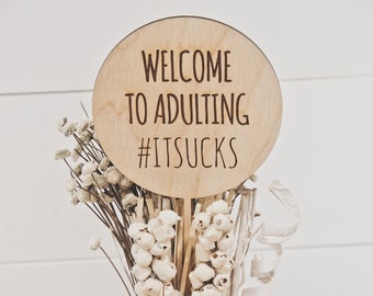 Funny 18 birthday decoration, 18th birthday party decorations, birthday for him, birthday for her, wood pick for flowers,Welcome to adulting