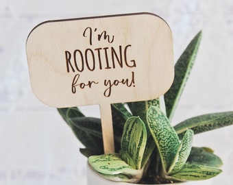 I'm rooting for you | Funny Wood Plant Markers | Plant Picks | Houseplant Tag | Indoor Plant Pot Sign | Customizable  | Succulent | 5"