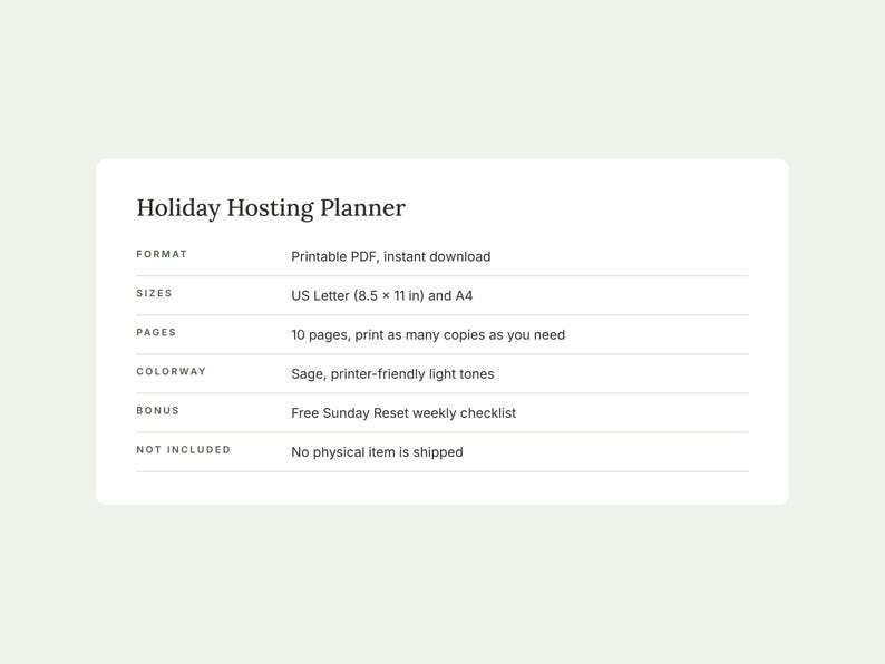May include: A Holiday Hosting Planner document with text detailing format as a printable PDF, sizes of 8.5 x 11 inches and A4, 10 pages, sage colorway, and a bonus Sunday Reset weekly checklist. The layout is organized in a table format.