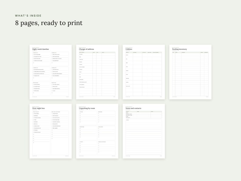 May include: A set of seven printable planning pages on a light background, featuring the text 'WHAT'S INSIDE 8 pages, ready to print'. The documents include checklists and tables for moving tasks, change of address, utilities, packing inventory, first-night box, unpacking by room, and notes and contacts.