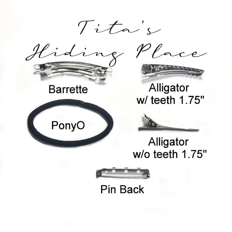 May include: A set of hair accessories including a barrette, a ponytail holder, and two alligator clips, one with teeth and one without. The alligator clips are 1.75 inches long. The text "Tita's Hiding Place" is written above the accessories.