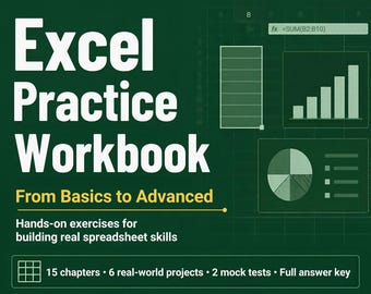 May include: A dark green Excel Practice Workbook with white text reading Practice Workbook, Excel Practice Workbook, From Basics to Advanced, and Hands-on exercises for building real spreadsheet skills. Includes 15 chapters, 6 projects, and 2 tests.