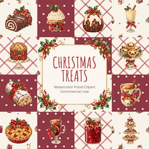 May include: A digital collection of Christmas treats featuring watercolour illustrations of yule logs, cupcakes, puddings, pies, and drinks. The central text reads CHRISTMAS TREATS Watercolor Food Clipart Commercial Use, framed by holly.
