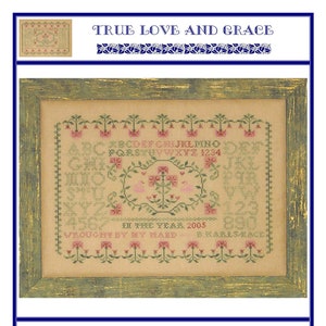 May include: A cross-stitch pattern chart for a needlepoint project titled "True Love and Grace". The chart features a floral design with pink and green flowers, a heart, and the text "In the Year 2005 Wrought by My Hand B. Karls/Lace".