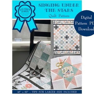 May include: A digital quilt pattern for a quilt titled "Singing Under The Stars". The pattern includes instructions for a 45" x 60" quilt and tips for making a larger size.